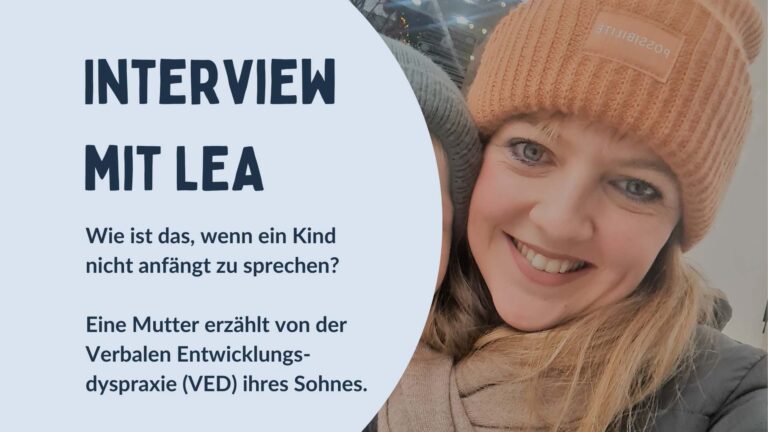 Interview mit Lea: Erfahrungen Kind mit Verbaler Entwicklungsdyspraxie (VED)