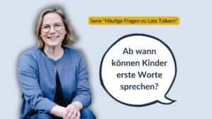 Ab wann können Kinder erste Worte sprechen?