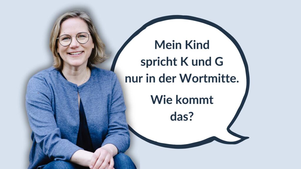 Kind spricht K und g nur in der Wortmitte.