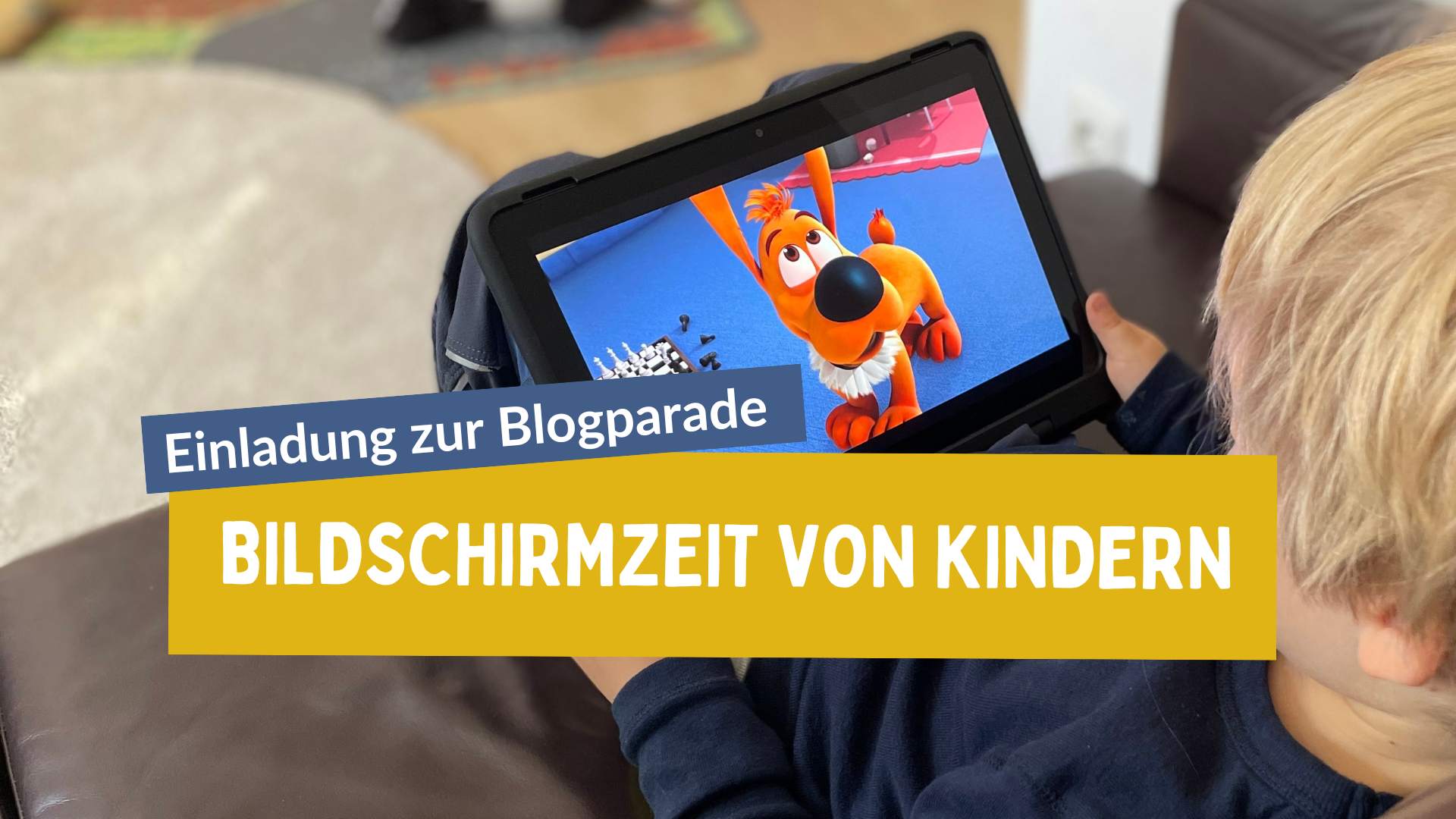 Blogparade Bildschirmzeit von Kindern