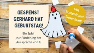 Gespenst Gerhard hat Geburtstag! Ein Spiel zur Förderung der Aussprache von G