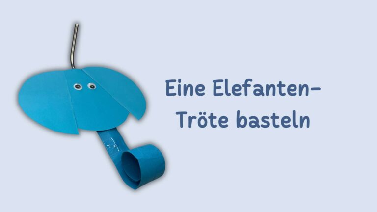 Elefanten-Tröte basteln, Luftrüssel, Party-Tröte basteln