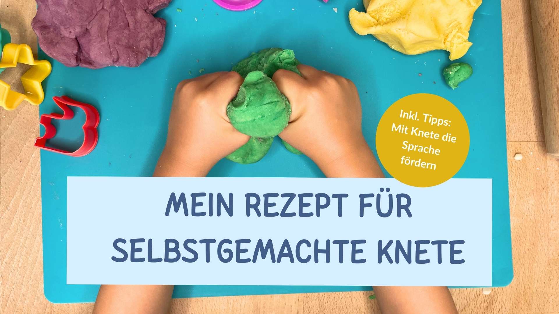 Knete selber machen: Mein Rezept mit Tipps zur Sprachförderung mit Knete