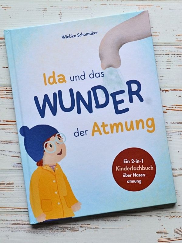 Ida und das Wunder der Atmung (2) Ida und das Wunder der Atmung, ein Buch über Nasenatmung für Kinder