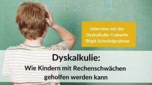 Wie Kindern mit Rechenschwäche / Dyskalkulie geholfen werden kann