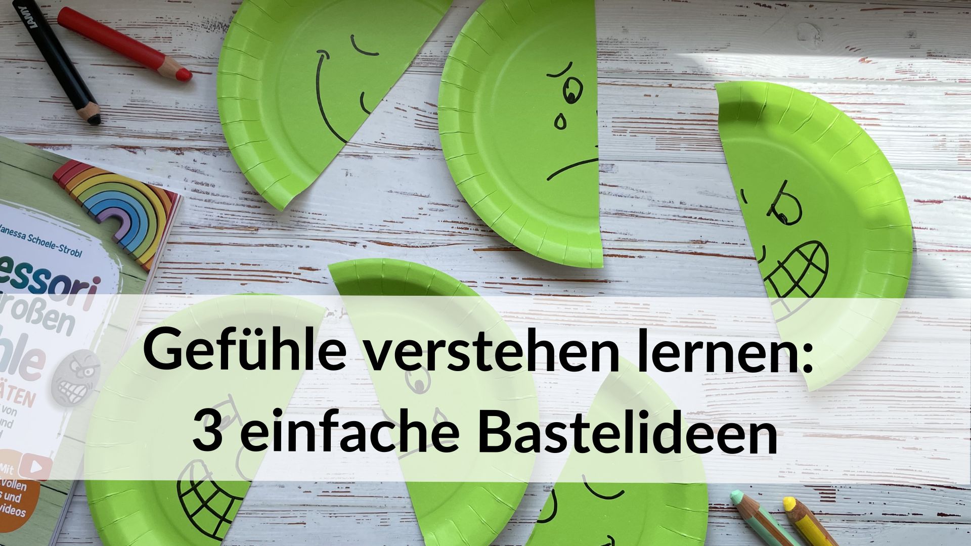 Bastelideen für Kinder: Über Gefühle reden
